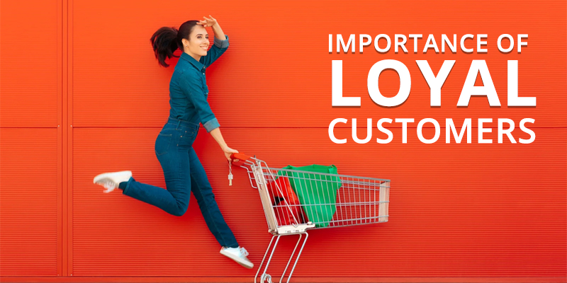 Importance of Loyal Customers