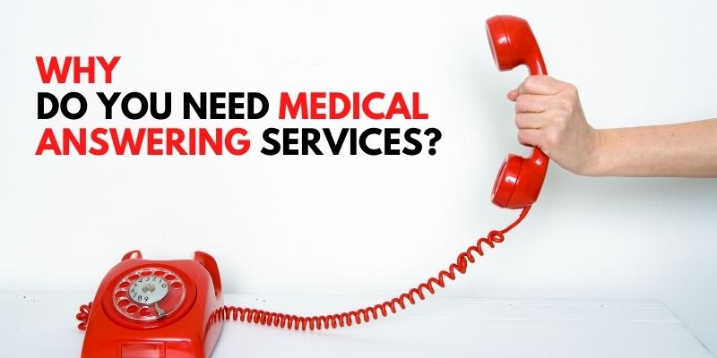 Why Do You Need Medical Answering Services?